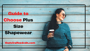 Guide to Choose Plus Size Shapewear