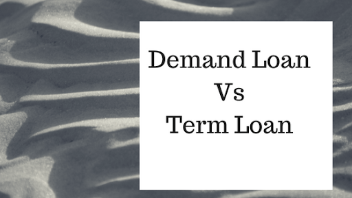 Difference Between A Term & Demand Loan